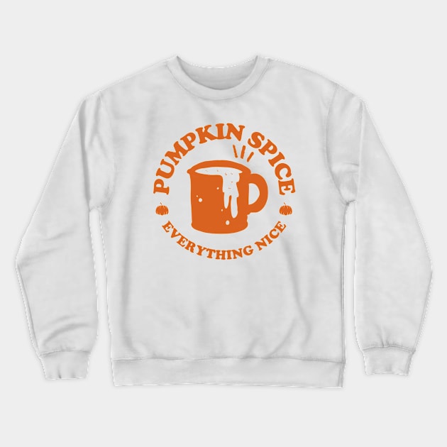 Pumpkin Spice And Everything Nice, Autumn Fall Crewneck Sweatshirt by AnghelApparel